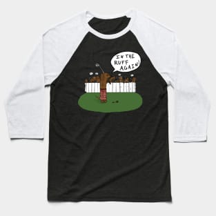 Wiener Dog In the Ruff Again Baseball T-Shirt